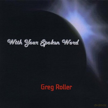 Roller Greg: With Your Spoken Word [CD]