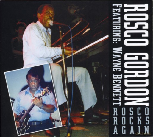 Rosco Gordon W Wayne Bennett: Rosco Rocks Again And He Certainly Rocks [CD]