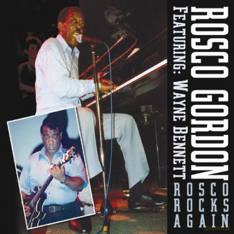 Rosco Gordon W Wayne Bennett: Rosco Rocks Again And He Certainly Rocks [CD]