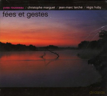Rousseau Yves: Fees Et Gestes [CD]