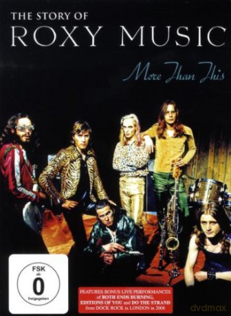 Roxy Music: More Than This - The Story Of Roxy Music [DVD]