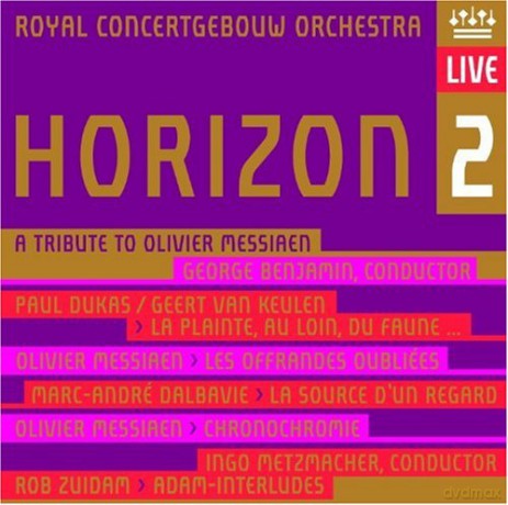 Royal Concertgebouw Orchestra & Benjamin -DUKAS & Messiaen & Zuidam & Dalbavie: Horizon 2 [SACD]