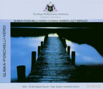 Royal Philharmonic Orchestra: Glinkaponchielliverdithomasweberlisztber [CD]