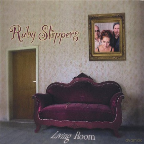 Ruby Slippers: Living Room [CD]