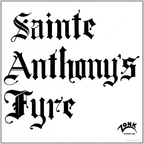 Sainte Anthonys Fyre: Sainte Anthonys Fyre [CD]