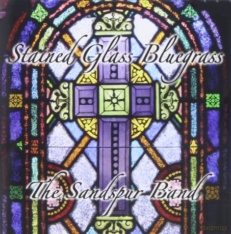 Sandspur Band: Stained Glass Bluegrass [CD]