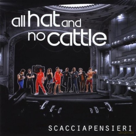 Scacciapensieri: All Hat And No Cattle [CD]
