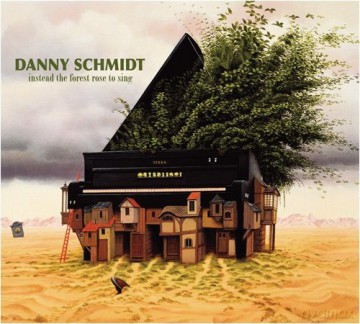 Schmidt Danny: Instead The Forest Rose To Sing [CD]