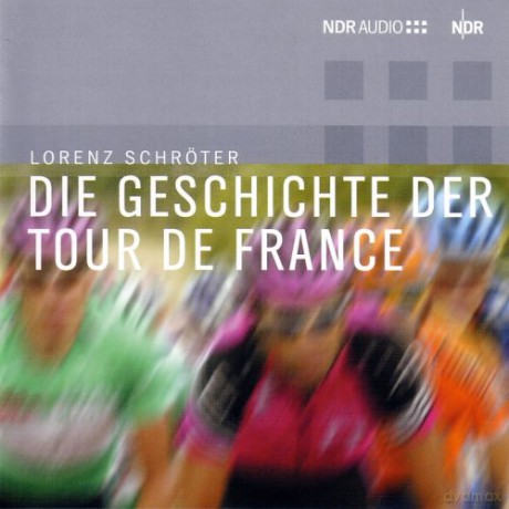 Schroeter Lorenz: Die Geschichte Der Tour De France [CD]