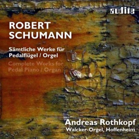 Schumann Robert: Saemtliche Werke Fuer Pedalfluegel/Orgel [CD]