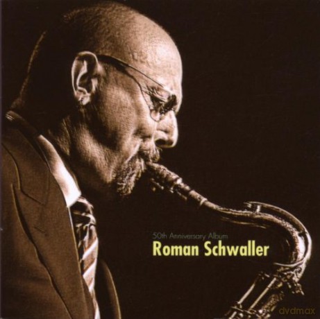 Schwaller Roman: 50th Anniversary Album [CD]