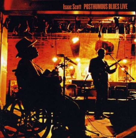 Scott Isaac: Isaac Scott Posthumous Blues Live [CD]