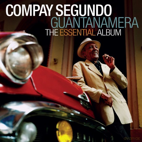 Segundo Compay: Guantanamera - The Essential Album [CD]
