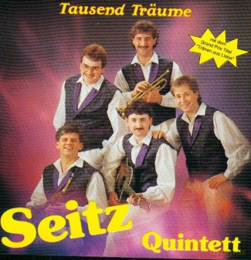 Seitz Quintett: Tausend Traeume [CD]