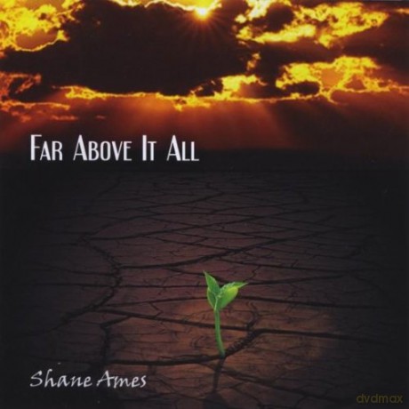 Shane Ames: Far Above It All [CD]