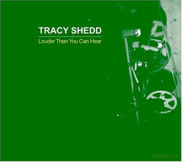 Shedd Tracy: Louder Than You Can Hear [CD]