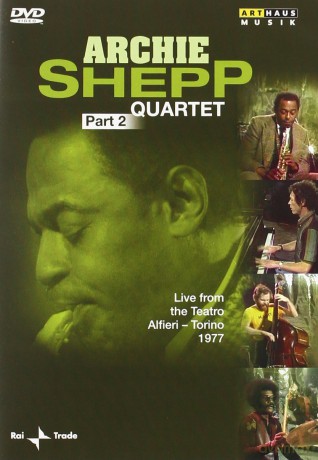Shepp Archie Quartet: Part 2 - Live From Teatro Alfieri - Torino 1977 [DVD]