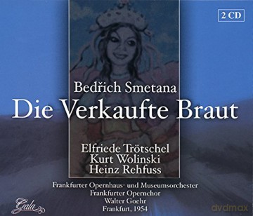 Smetana Bedrich & Trotschel Elfriede & Wolinski Kurt & Rehfuss Heinz: Die Verkaufte Braut [2CD]