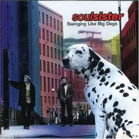 Soulsister: Swinging Like Big Dogs [CD]