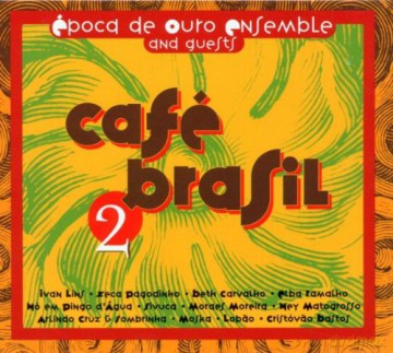 Epoca De Ouro Ensemble And Gue: Cafe Brazil2 [CD]