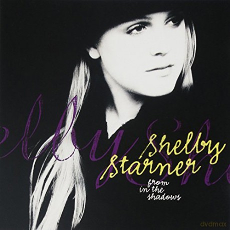 Starner Shelby: From In The Shadows [CD]