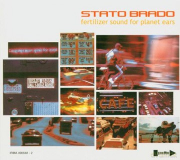 Stato Brado: Fertilizer Sound For Planet Ears [CD]