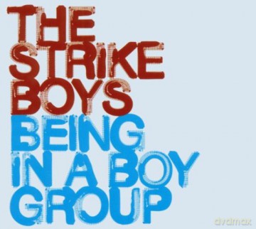 Strike Boys: Being In A Boygroup [CD]