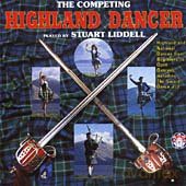 Stuart Liddell: Competing Highland Dancer [CD]