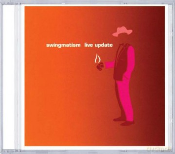 Swingmatism: Live Update [CD]