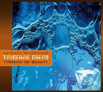 Tangerine Dream: Tyranny Of Beauty [CD]