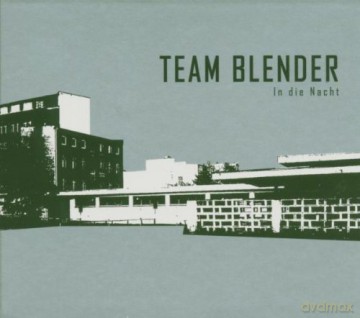 Team Blender: In Die Nacht [CD]