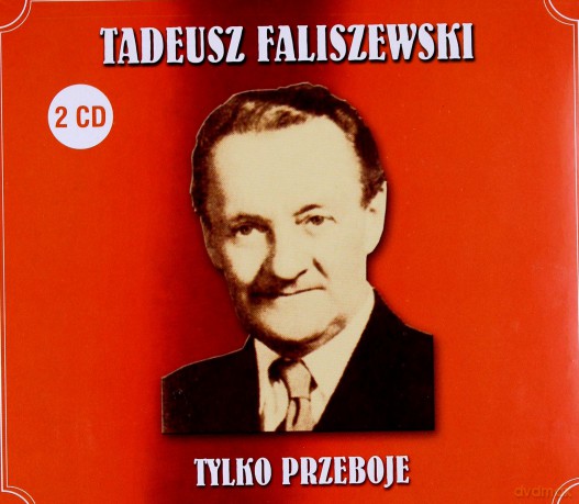 Tadeusz Faliszewski: Tylko Przeboje (digipack) [2CD]