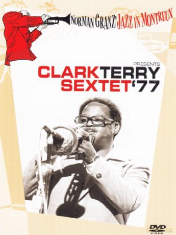 Terry Clark Sextett: Norman Granz Jazz In Montreux 1977 [DVD]