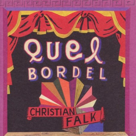 Christian Falk: Quel Bordel [CD]