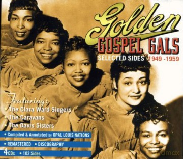 The Caravans And More Clara Ward: Golden Gospel Gals Selected Sides 1949-1 [4CD]