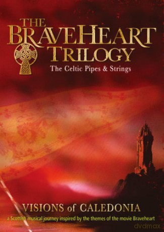 The Celtic Pipes And Strings: The Braveheart Trilogy [DVD]