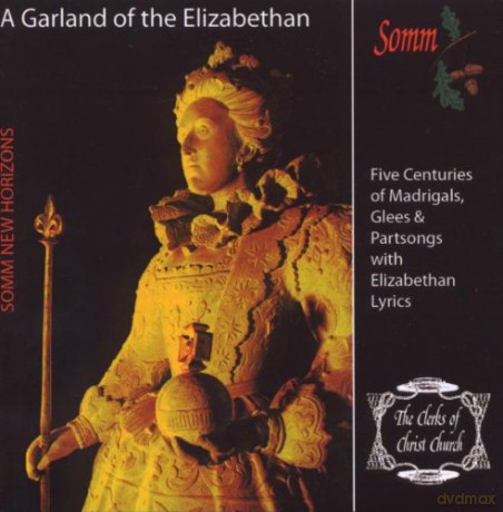 The Clerks Of Christ Church: A Garland Of The Elizabethan [CD]