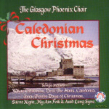 The Glasgow Phoenix Choir: Caledonian Christmas [CD]