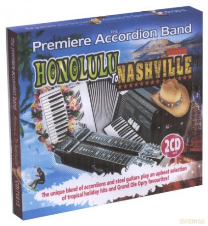The Premiere Accordion Band: Honolulu To Nashville [CD]