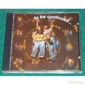 To Be Continued: Free To Be [CD]