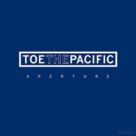Toe The Pacific: Aperture [CD]