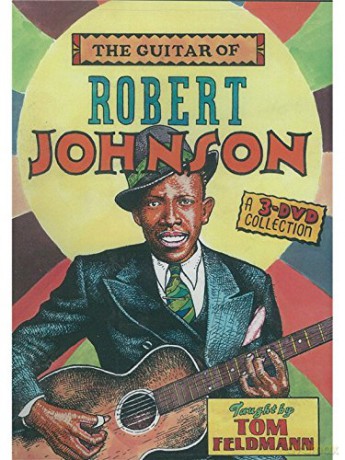 Tom Feldmann: The Guitar Of Robert Johnson [DVD]
