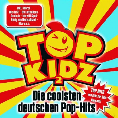 Top Kidz: Die Coolsten Deutschen Pop-Hits [CD]
