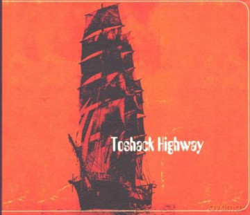 Toshack Highway: Toshack Highway [CD]