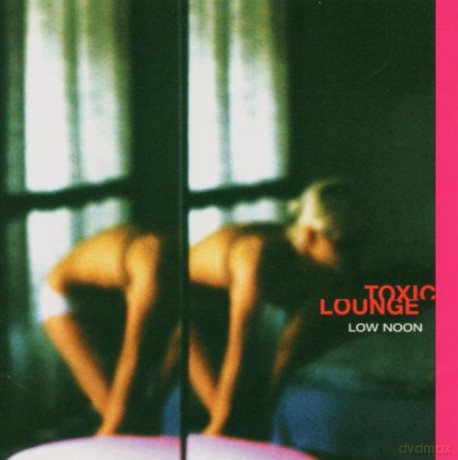 Toxic Lounge: Low Noon [CD]