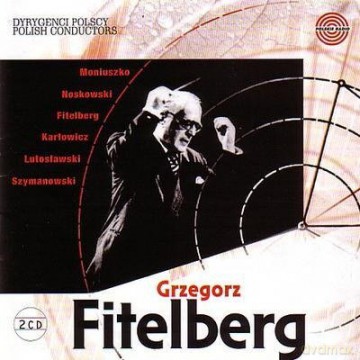Grzegorz Fitelberg: Dyrygenci Polscy [2CD]