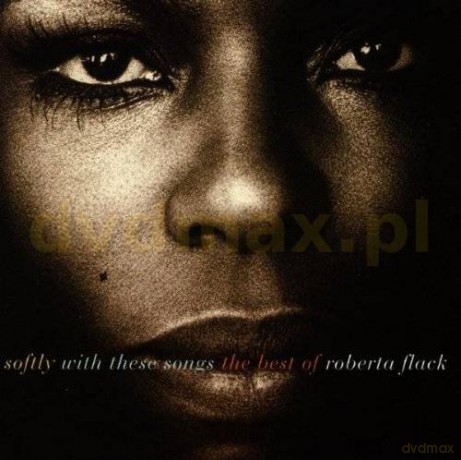 Roberta Flack: Softly With These Songs The Be [CD]