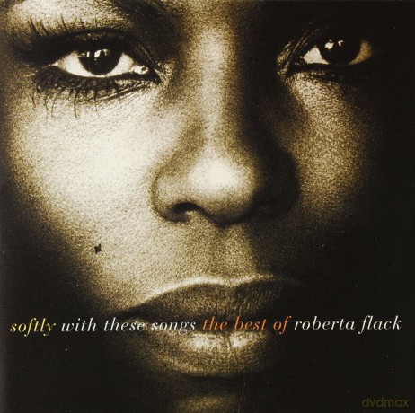 Roberta Flack: Softly With These Songs The Be [CD]