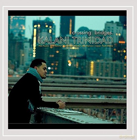 Trinidad Kalani: Crossing Bridges [CD]