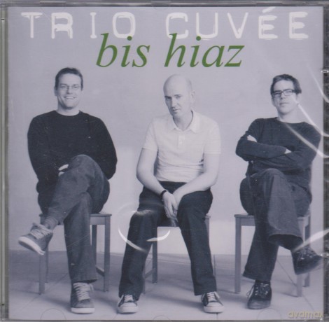 Trio Cuvee: Bis Hiaz [CD]